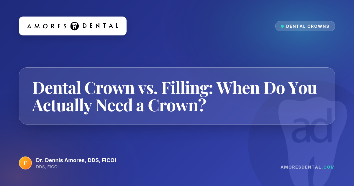 Dental Crown vs. Filling: When Do You Actually Need a Crown?