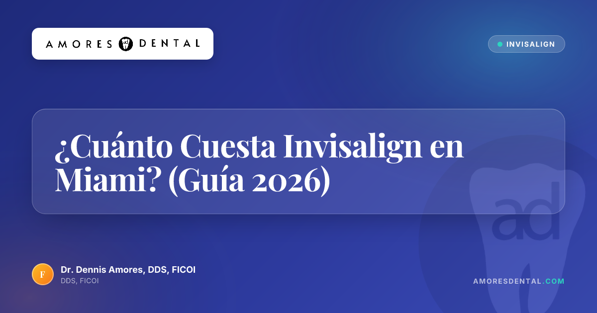 ¿Cuánto Cuesta Invisalign en Miami? (Guía 2026)